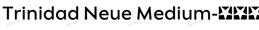 Trinidad Neue Medium字体转换